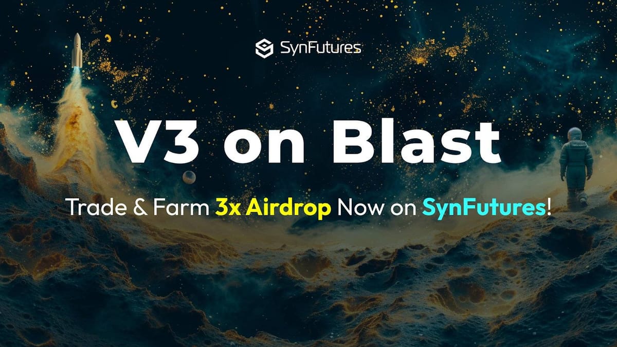 SynFutures Launches V3 on Blast, Plans Token Release This Year