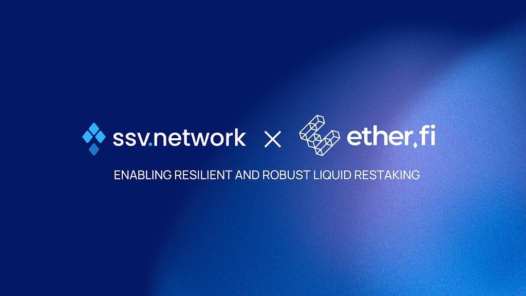 ether.fi Integrates Distributed Validator Technology from SSV Network