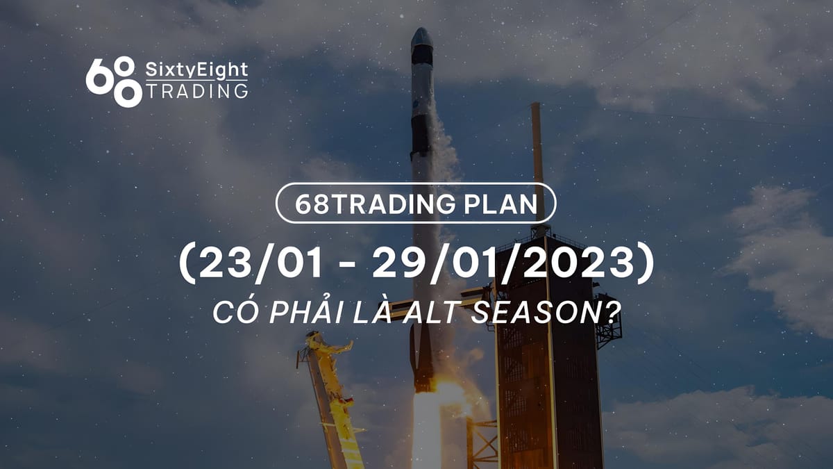 68 Trading Plan (01/23 – 01/29/2023) – Is It “Alt Season”?