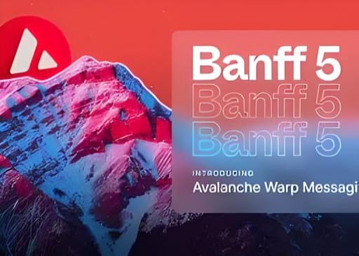 Avalanche Upgrades to ‘Banff 5’, Launches Cross-Subnet Communication System