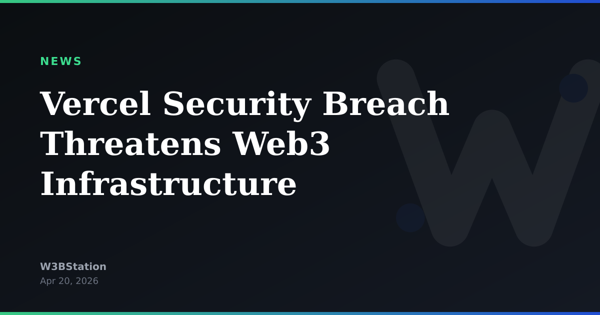 Vercel Security Breach Threatens Web3 Infrastructure